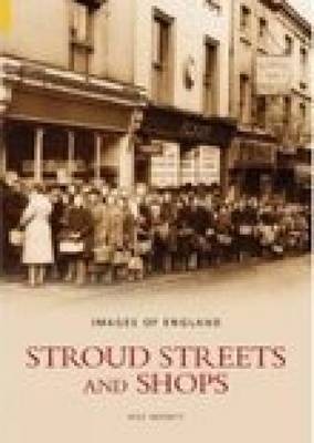 Stroud Streets and Shops: Images of England