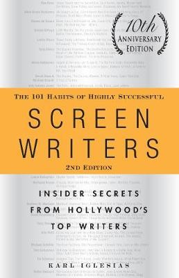 101 Habits of Highly Successful Screenwriters, 10th Anniversary Edition