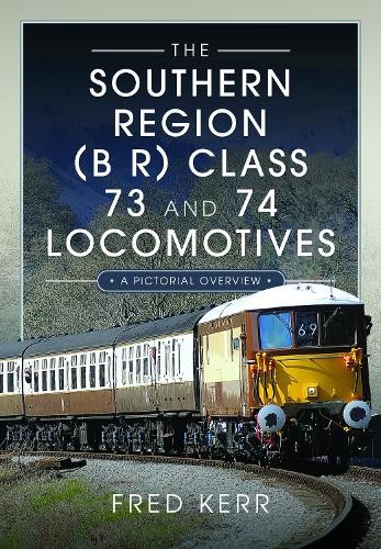 Southern Region (B R) Class 73 and 74 Locomotives
