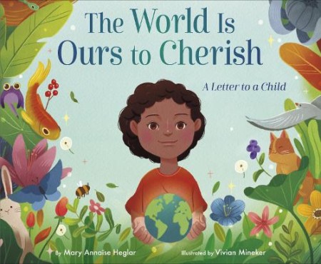 World Is Ours to Cherish: A Letter to a Child