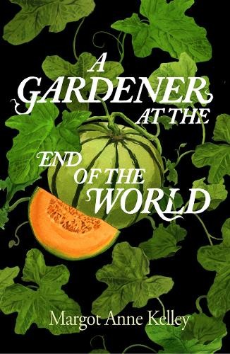Gardener at the End of the World