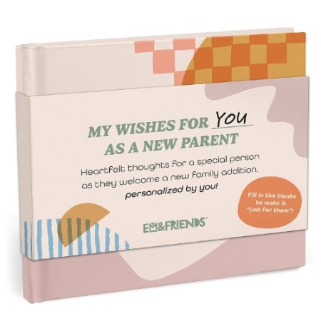 Em a Friends My Wishes for You as a New Parent Fill-in Books