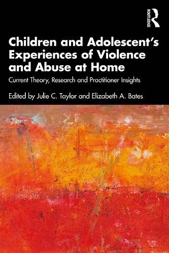 Children and AdolescentÂ’s Experiences of Violence and Abuse at Home