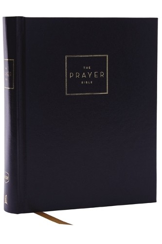 Prayer Bible: Pray God’s Word Cover to Cover (NKJV, Hardcover, Red Letter, Comfort Print)