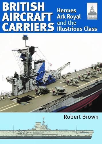 ShipCraft 32: British Aircraft Carriers