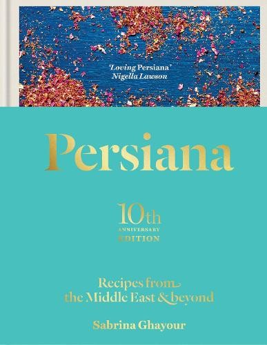 Persiana: Recipes from the Middle East a Beyond