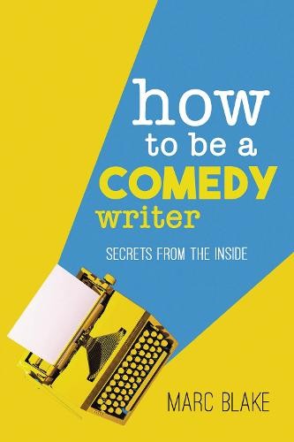 How To Be A Comedy Writer