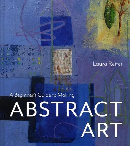 Beginner’s Guide to Making Abstract Art