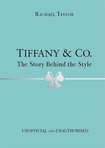 Tiffany a Co.: The Story Behind the Style