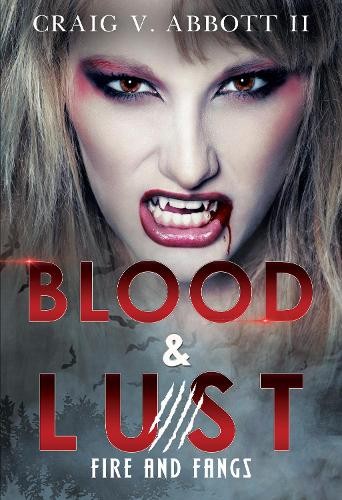 Blood a Lust: Fire and Fangs