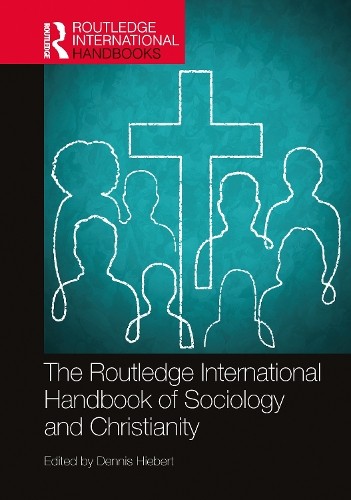 Routledge International Handbook of Sociology and Christianity
