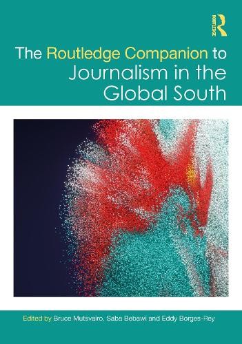 Routledge Companion to Journalism in the Global South
