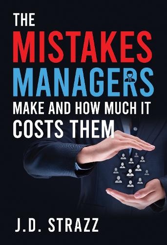 Mistakes Managers Make and how much it costs them