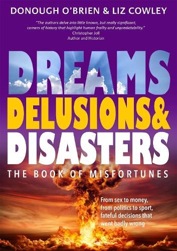 Dreams, Delusions a Disasters