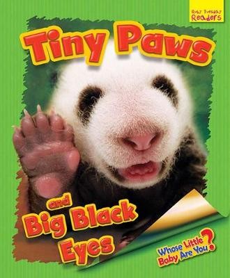Whose Little Baby Are You? Tiny Paws and Big Black Eyes