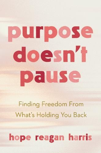 Purpose Doesn't Pause