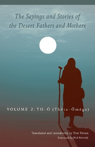 Sayings and Stories of the Desert Fathers and Mothers