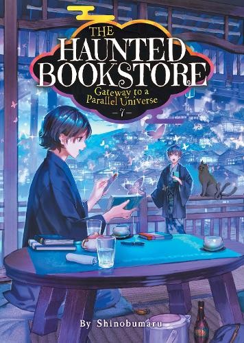 Haunted Bookstore - Gateway to a Parallel Universe (Light Novel) Vol. 7