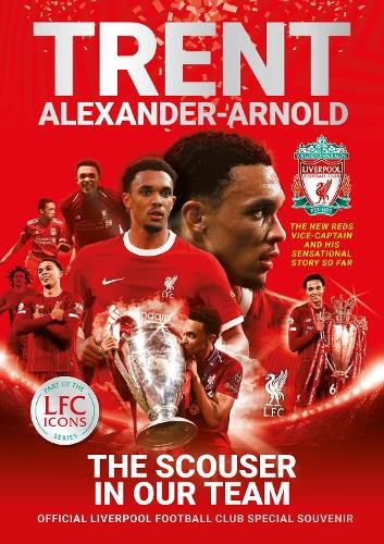 Trent Alexander-Arnold: The Scouser In Our Team