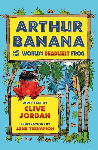 Arthur Banana and the World's Deadliest Frog
