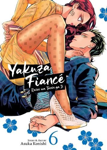 Yakuza Fiance: Raise wa Tanin ga Ii Vol. 6