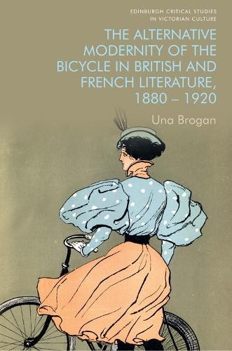 Alternative Modernity of the Bicycle in British and French Literature, 1880-1920