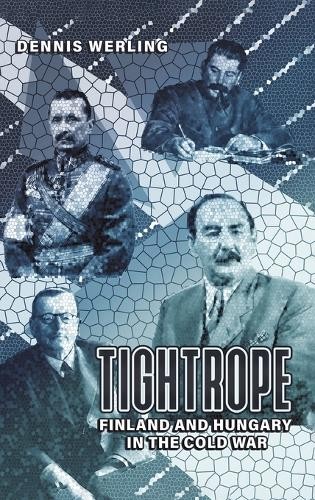 Tightrope: Finland and Hungary in the Cold War