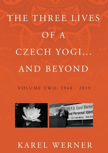 Three Lives of a Czech Yogi and Beyond