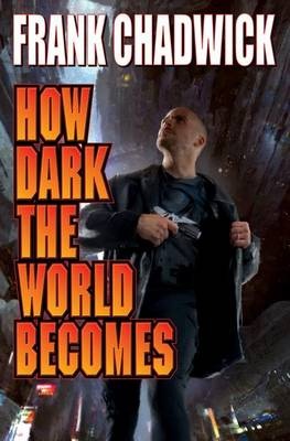 How Dark The World Becomes