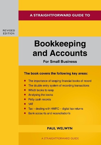 Straightforward Guide To Bookkeeping And Accounts For Small Business Revised Edition - 2024
