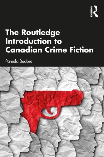 Routledge Introduction to Canadian Crime Fiction