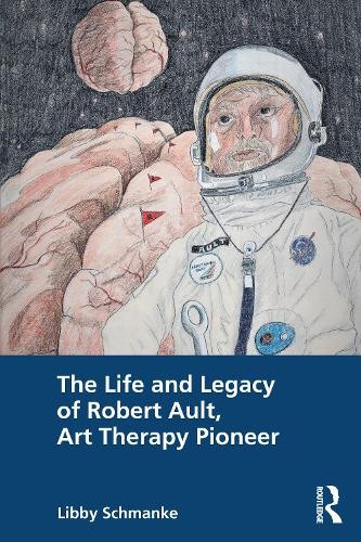 Life and Legacy of Robert Ault, Art Therapy Pioneer