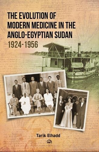 Evolution Of Modern Medicine In The Anglo-egyptian Sudan 1924-1956