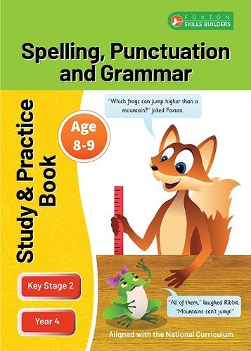 KS2 Spelling, Grammar a Punctuation Study and Practice Book for Ages 8-9 (Year 4) Perfect for learning at home or use in the classroom