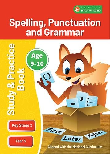 KS2 Spelling, Grammar a Punctuation Study and Practice Book for Ages 9-10 (Year 5) Perfect for learning at home or use in the classroom
