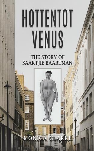 Hottentot Venus – The Story of Saartjie Baartman