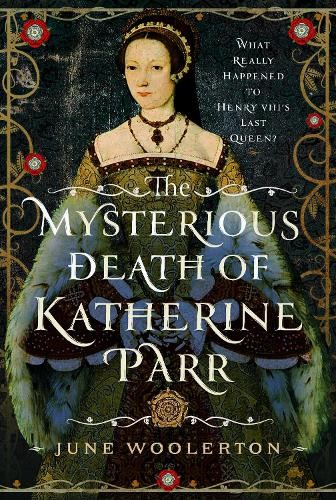 Mysterious Death of Katherine Parr