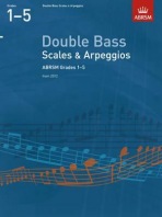 Double Bass Scales a Arpeggios, ABRSM Grades 1-5