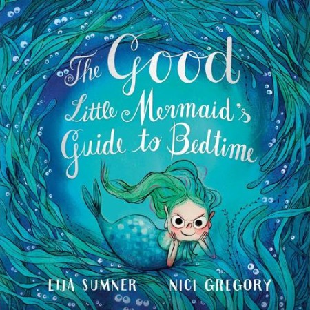 Good Little Mermaid's Guide To Bedtime