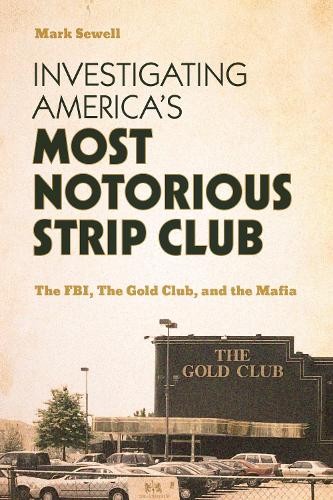 Investigating America’s Most Notorious Strip Club