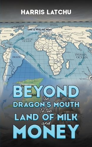 Beyond the Dragon’s Mouth to the Land of Milk and Money