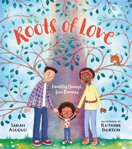 Roots of Love: Families Change, Love Remains