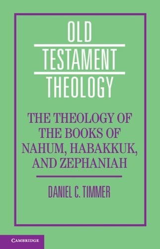 Theology of the Books of Nahum, Habakkuk, and Zephaniah