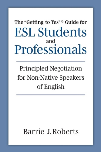 "Getting to Yes" Guide for ESL Students and Professionals