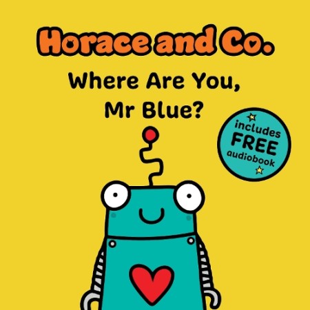 Horace a Co: Where are you, Mr. Blue?