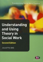 Understanding and Using Theory in Social Work