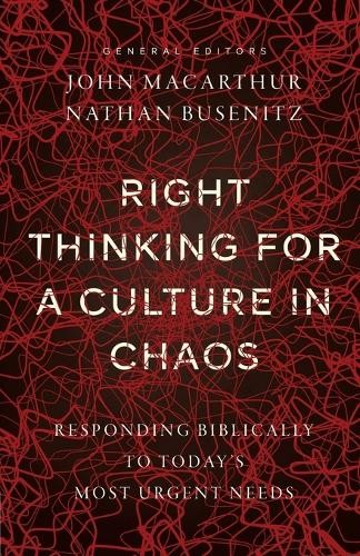 Right Thinking for a Culture in Chaos