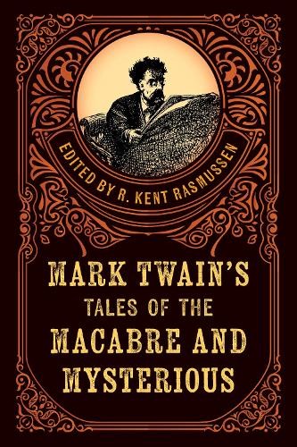 Mark Twain's Tales of the Macabre a Mysterious