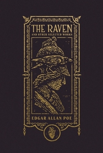 Raven and Other Selected Works (The Gothic Chronicles Collection)