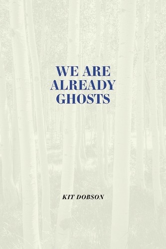 We are Already Ghosts